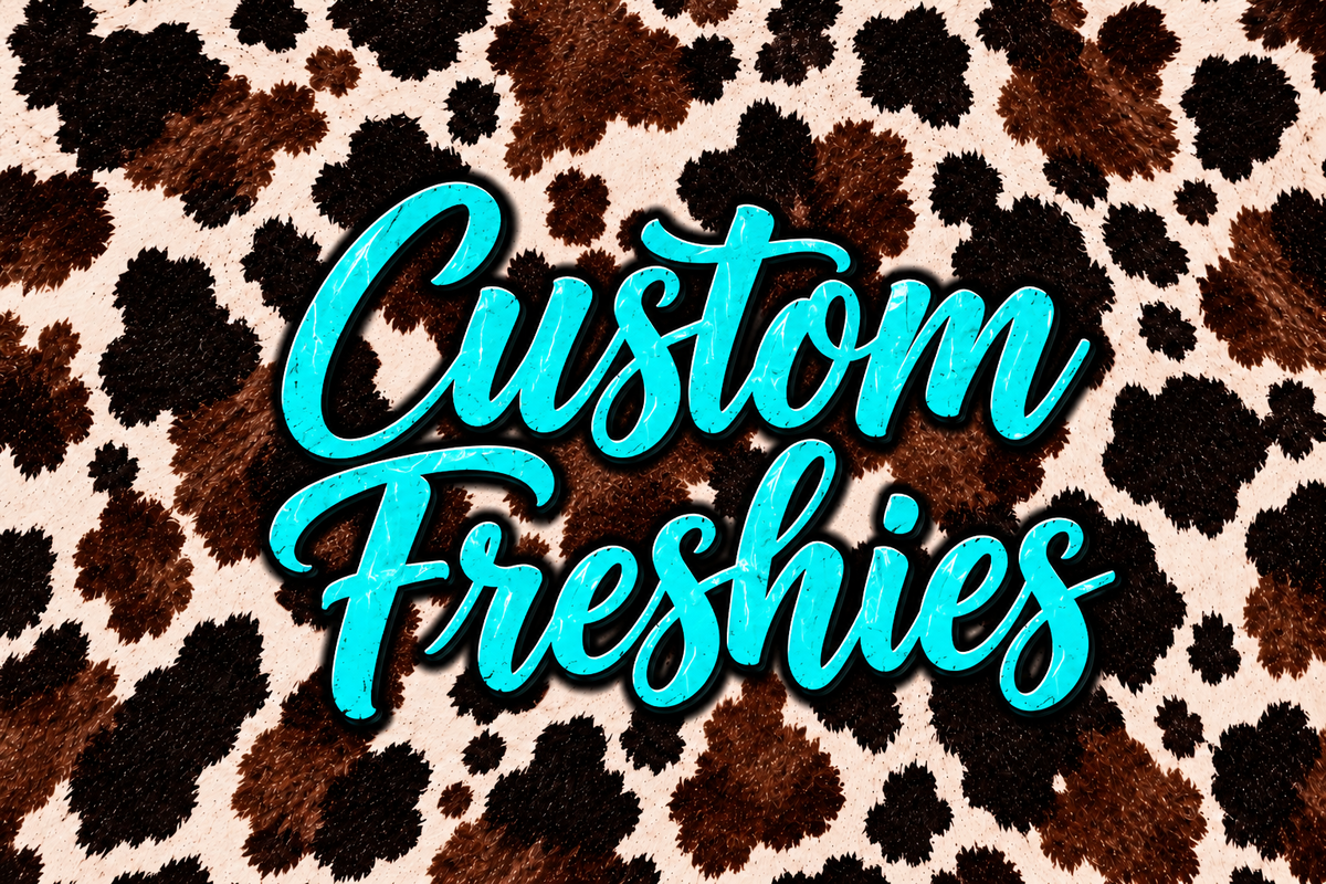 Custom Freshies