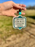 I break for blue collar boys - Fringe - pink or blue
