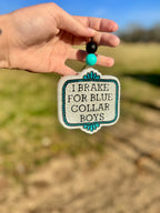 I break for blue collar boys - Fringe - pink or blue